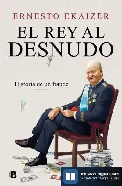 Descargar El Rey Al Desnudo de Ernesto Ekaizer
