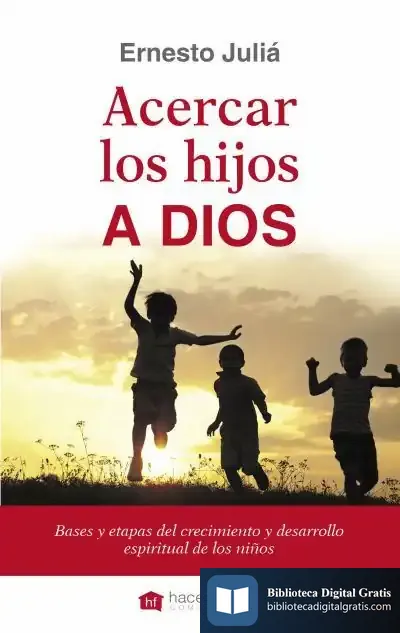 Descargar Acercar Los Hijos A Dios de Ernesto Juliá Díaz