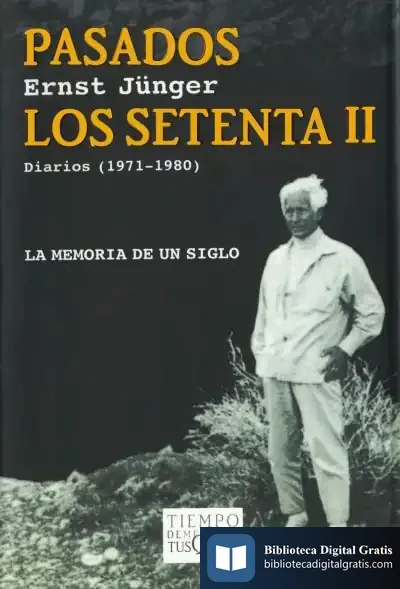 Descargar Pasados Los Setenta Ii de Ernst Jünger