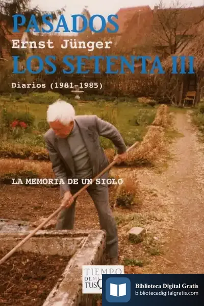 Descargar Pasados Los Setenta Iii de Ernst Jünger
