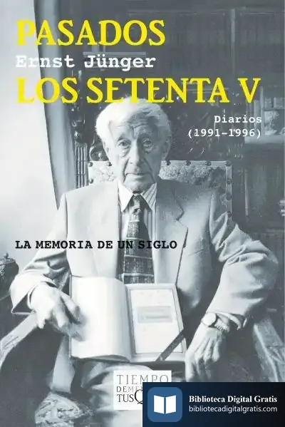Descargar Pasados Los Setenta V de Ernst Jünger