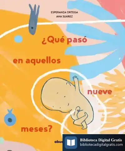 Descargar ¿Qué Pasó En Aquellos Nueve Meses? de Esperanza Ortega Martínez