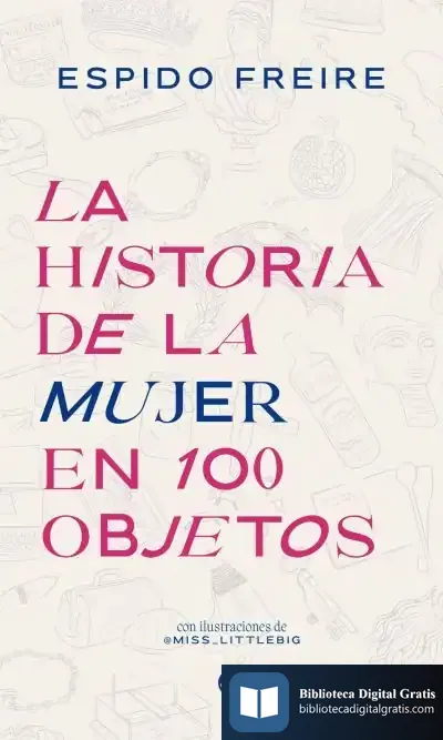 Descargar La Historia De La Mujer En 100 Objetos