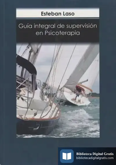 Descargar Guía Integral De Supervisión En Psicoterapia de Esteban Laso