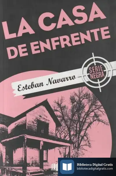 Descargar La Casa De Enfrente de Esteban Navarro Soriano