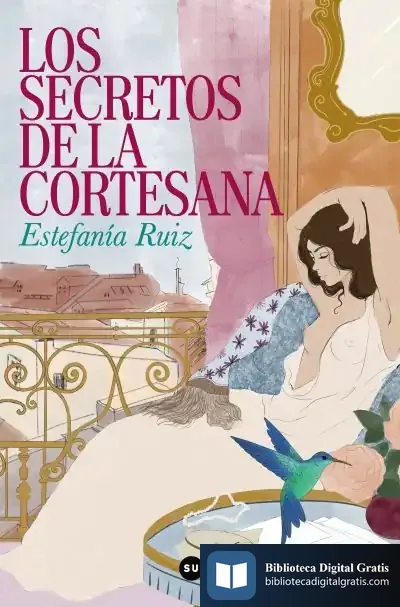 Descargar Los Secretos De La Cortesana de Estefanía Ruiz