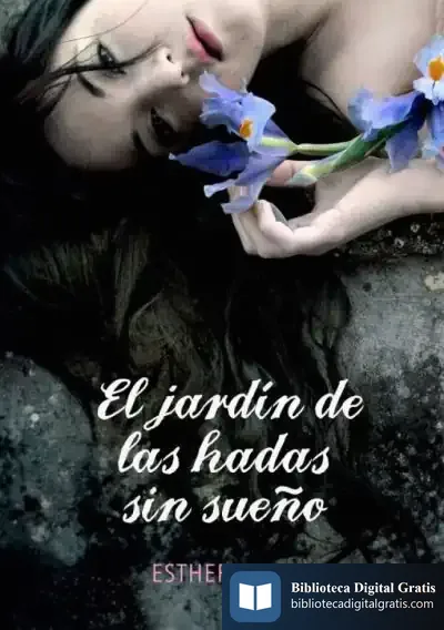 Descargar El Jardín De Las Hadas Sin Sueño (El Bosque De Los Corazones Dormidos 2) de Begoña Ibarrola de Dávila