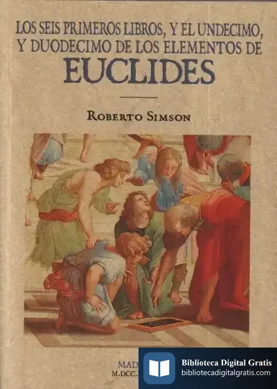 Descargar Los Seis Primeros Libros Y El Undecimo Y Duodecimo De Los Elementos De Euclides de Euclides