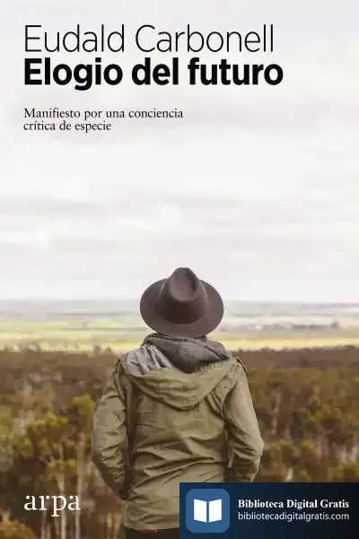 Descargar Elogio Del Futuro de Eudald Carbonell I Roura
