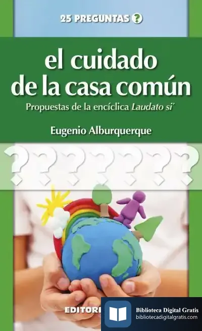 Descargar El Cuidado De La Casa Común: Propuestas De La Encíclica Laudato Si' de Eugenio Alburquerque