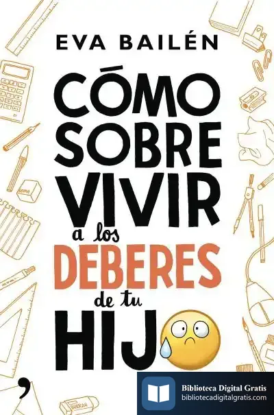 Descargar Cómo Sobrevivir A Los Deberes De Tu Hijo