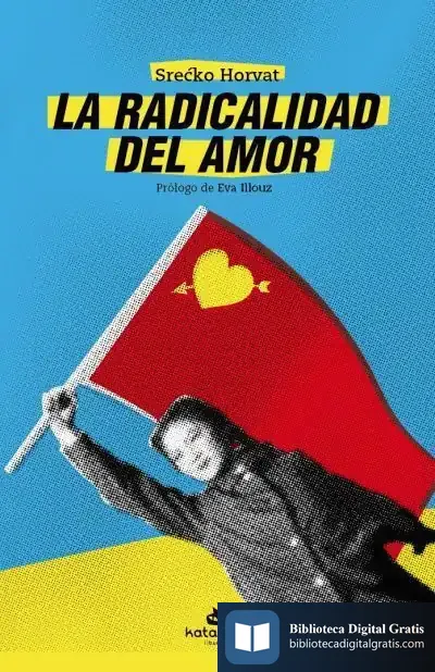 Descargar La Radicalidad Del Amor de Eva Illouz