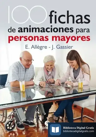 Descargar 100 Fichas De Animaciones Para Personas Mayores de Evelyne Allègre