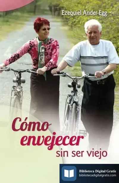 Descargar Cómo Envejecer Sin Ser Viejo de Gabriel Díaz Mora