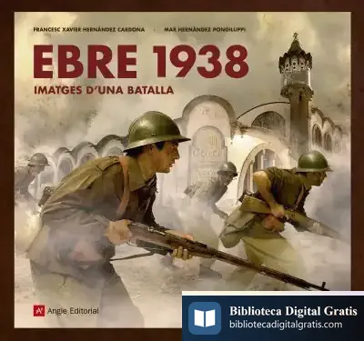 Descargar Ebre 1938: Imatges D'Una Batalla de F. X. Hernández