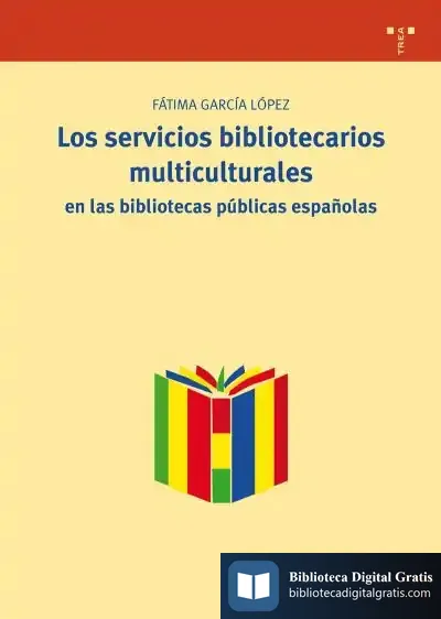 Descargar Los Servicios Bibliotecarios Multiculturales En Las Bibliotecas Públicas Españolas de Icb
