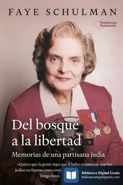 Descargar Del Bosque A La Libertad de Faye Schulman