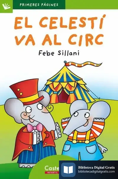 Descargar El Celestí Va Al Circ de Febe Sillani