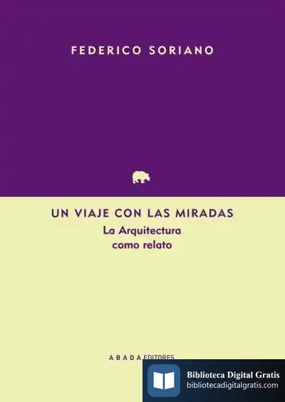Descargar Un Viaje Con Las Miradas de Federico Soriano