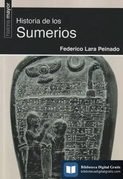 Descargar Historia De Los Sumerios de Federico Lara Peinado