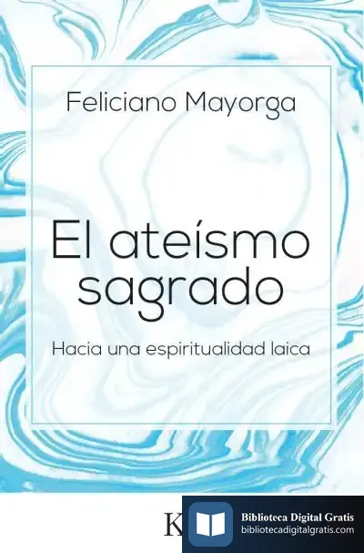 Descargar El Ateísmo Sagrado de Feliciano Mayorga Tarriño