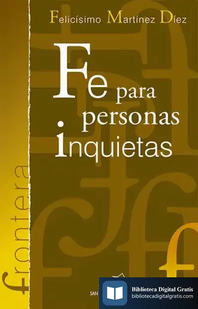 Descargar Fe Para Personas Inquietas de Felicísimo Martínez Díez