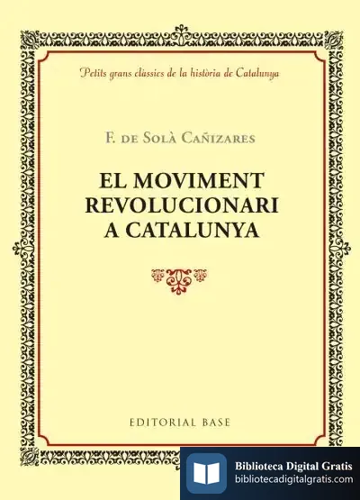 Descargar El Moviment Revolucionari A Catalunya de Felipe de Solá Cañizares