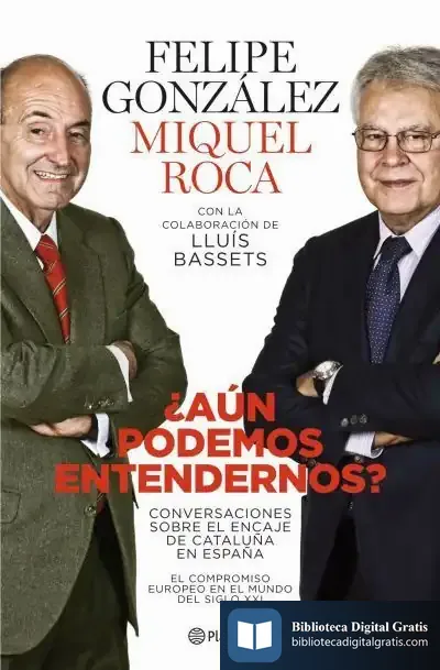 Descargar ¿Aún Podemos Entendernos? de Felipe González Márquez