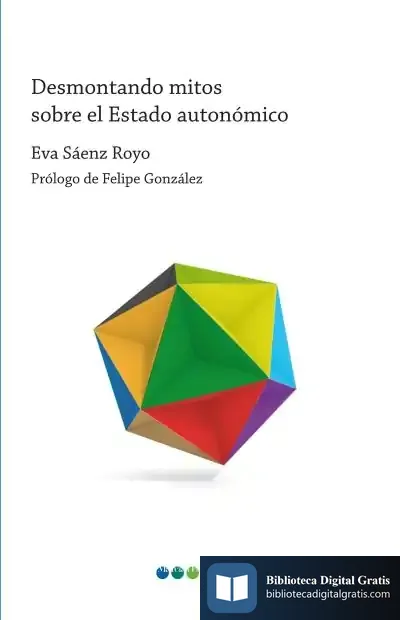 Descargar Desmontando Mitos Sobre El Estado Autonomico de Felipe González Márquez