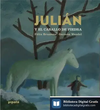 Descargar Julián Y El Caballo De Piedra de Félix Bruzzone
