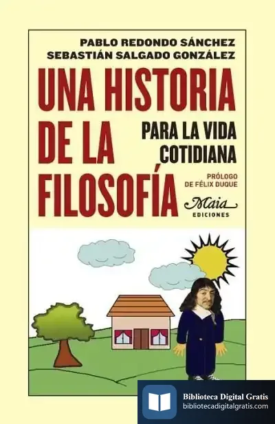 Descargar Una Historia De La Filosofía Para La Vida Cotidiana de Félix Duque