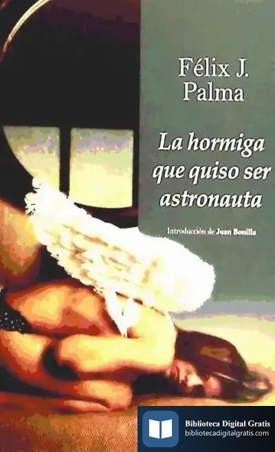 Descargar La Hormiga Que Quiso Ser Astronauta de Félix J. Palma