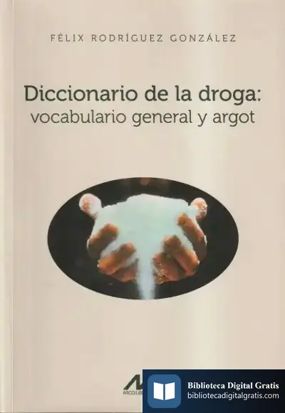 Descargar Diccionario De La Droga de Félix Rodríguez González