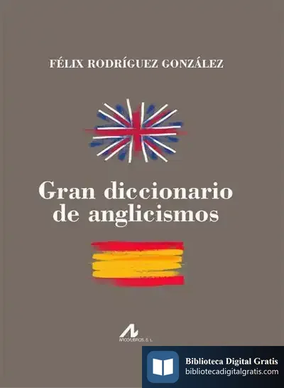 Descargar Gran Diccionario De Anglicismos de Félix Rodríguez González