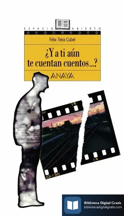 Descargar ¿Y A Ti Aún Te Cuentan Cuentos...? de Félix Teira Cubel