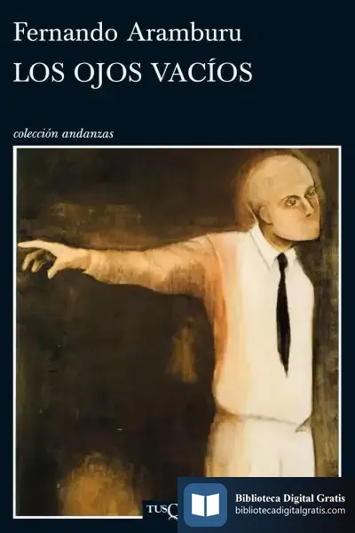 Descargar Los Ojos Vacíos de Fernando Aramburu