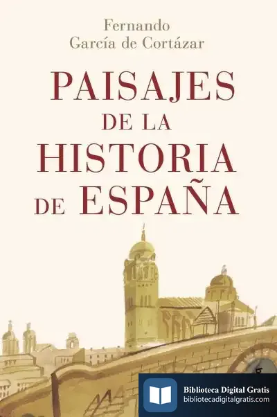 Descargar Paisajes De La Historia De España de Fernando García de Cortázar