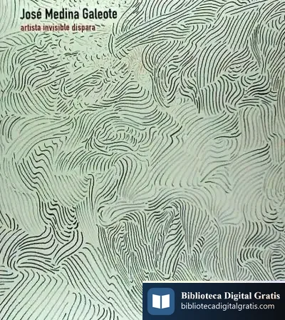 Descargar José Medina Galeote. Artista Invisible Dispara de Fernando Francés