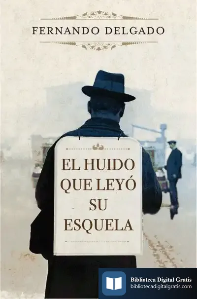 Descargar El Huido Que Leyó Su Esquela de Fernando G. Delgado
