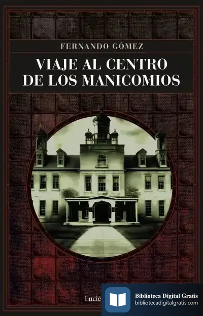 Descargar Viaje Al Centro De Los Manicomios de Fernando Gómez Hernández