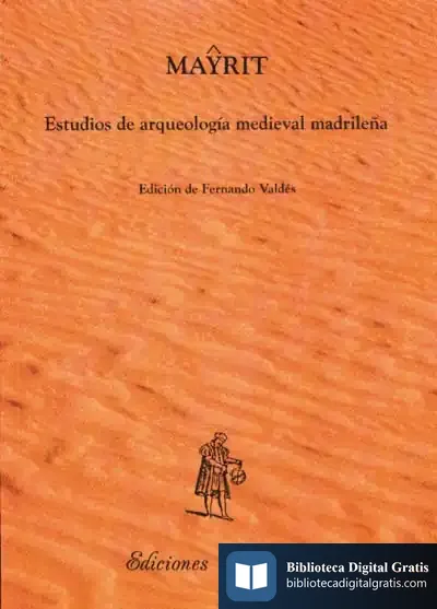 Descargar Mayrit: Estudios De Arqueología Medieval Madrileña de Joan Pla