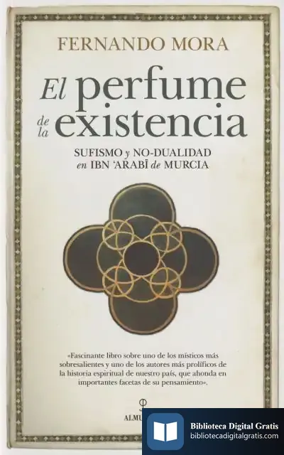 Descargar Perfume De La Existencia Sufismo Y No Dualidad En Ibn Arabi de Fernando Mora