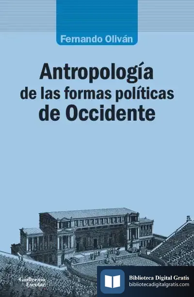 Descargar Antropología De Las Formas Políticas De Occidente de Fernando Oliván López