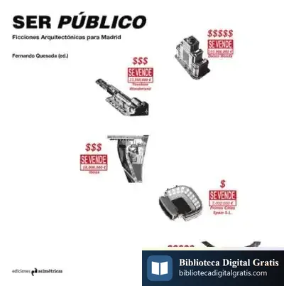 Descargar Ser Público: Ficciones Arquitectónicas Para Madrid