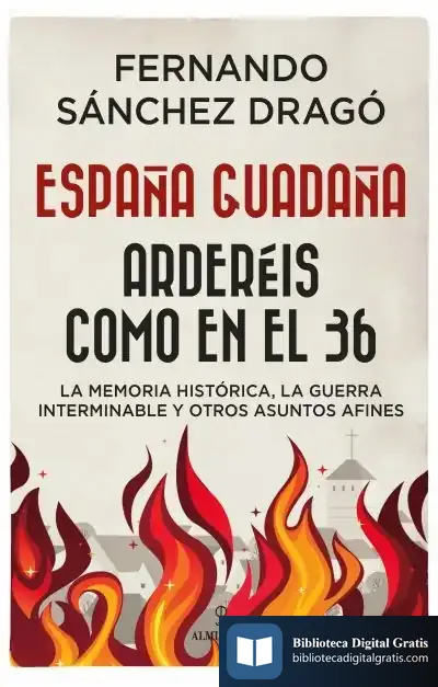 Descargar España Guadaña. Arderéis Como En El 36