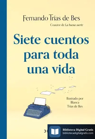 Descargar Siete Cuentos Para Toda Una Vida de Fernando Trías de Bes