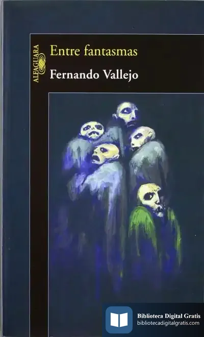 Descargar Entre Fantasmas de Fernando Vallejo