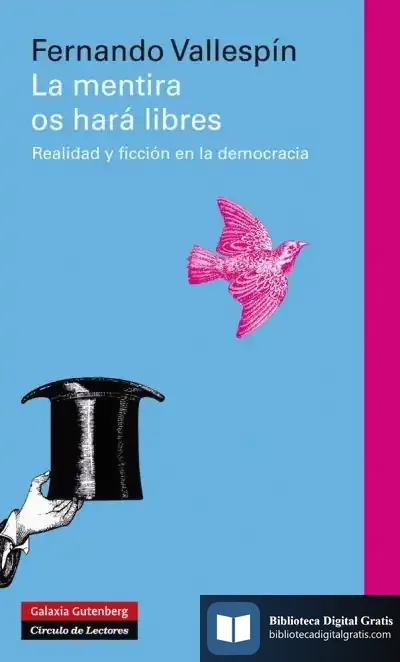 Descargar La Mentira Os Hará Libres de Fernando Vallespín Oña