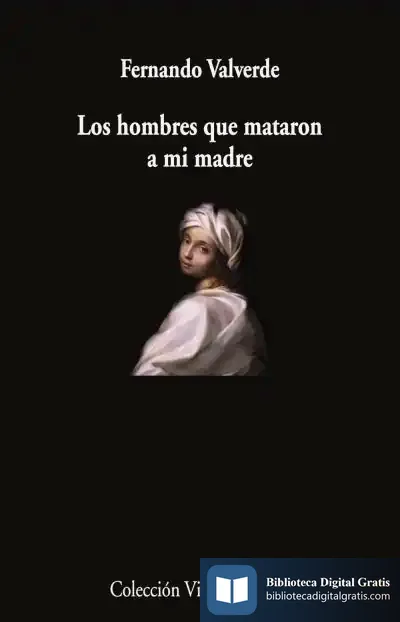 Descargar Los Hombres Que Mataron A Mi Madre de Fernando Valverde Rodríguez