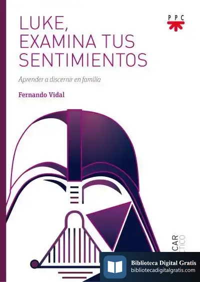Descargar Luke, Examina Tus Sentimientos: Aprender A Discernir En Familia